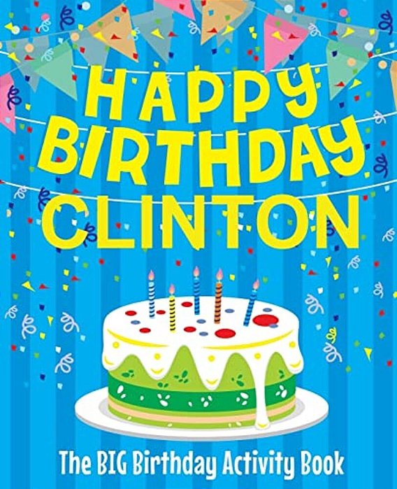 Happy Birthday Clinton - The Big Birthday Activity Book: Personalized Children's Activity Book-..
