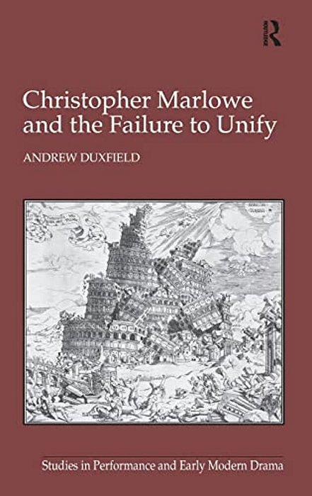 Christopher Marlowe And The Failure To Unify-..