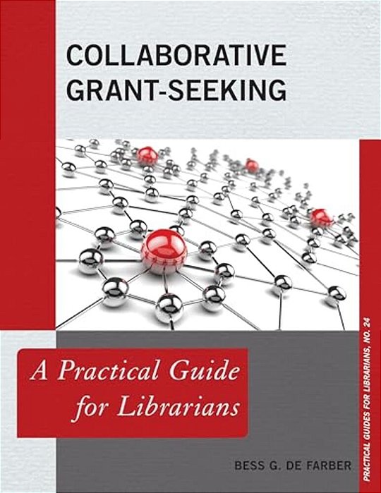 Collaborative Grant-Seeking: A Practical Guide For Librarians-..