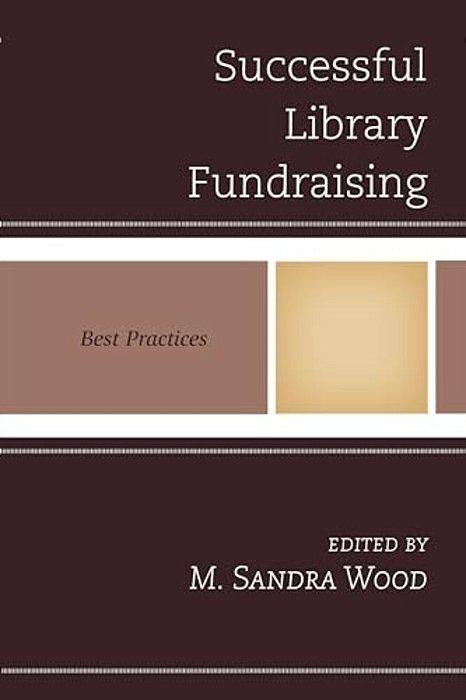 Successful Library Fundraising: Best Practices-..