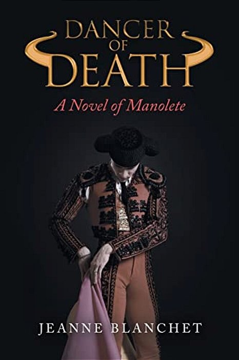 Dancer Of Death: A Novel Of Manolete-..