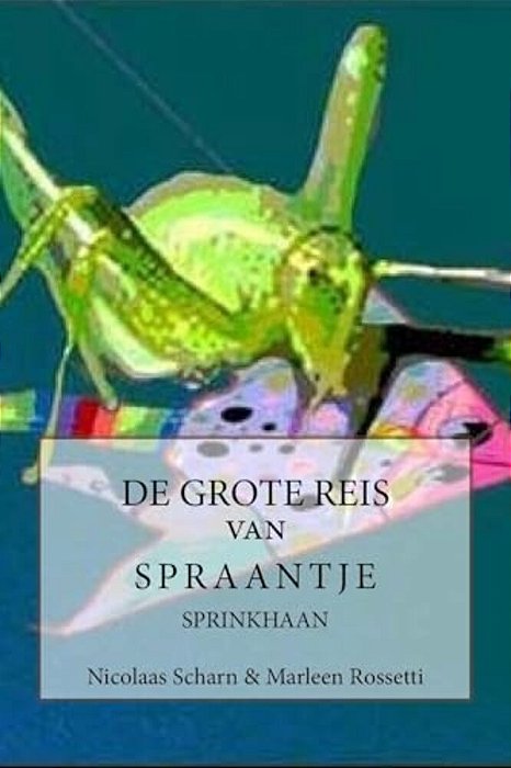 De Grote Reis Van Spraantje Sprinkhaan-..