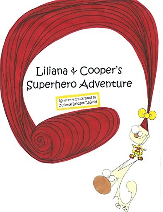 Liliana And Cooper's Superhero Adventure: Written & Illustrated By-..
