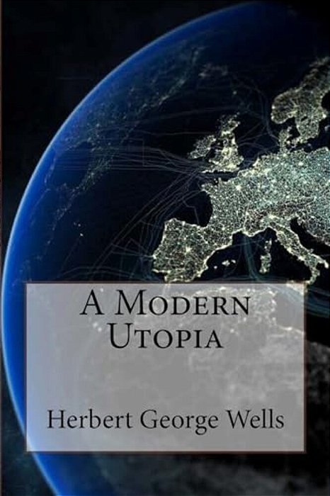 A Modern Utopia Herbert George Wells-..
