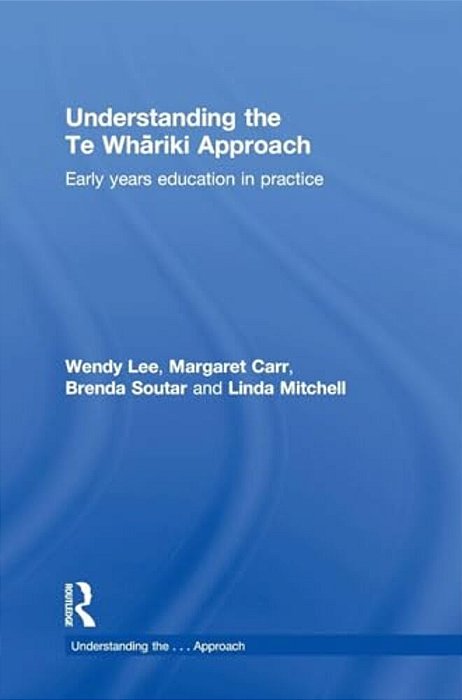 Understanding The Te Whariki Approach: Early Years Education In Practice-..