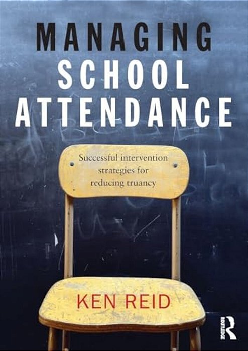 Managing School Attendance: Successful Intervention Strategies For Reducing Truancy-..