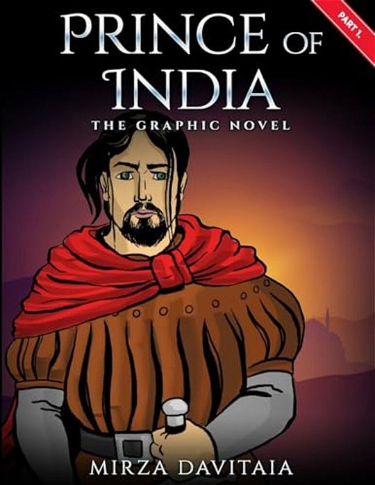 Prince Of India: The Grapic Novel. Part 1. -..
