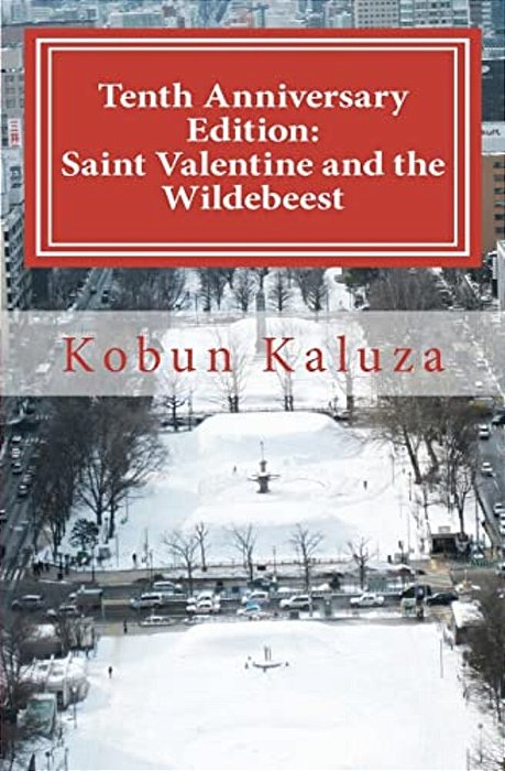 Tenth Anniversary Edition: Saint Valentine And The Wildebeest-..