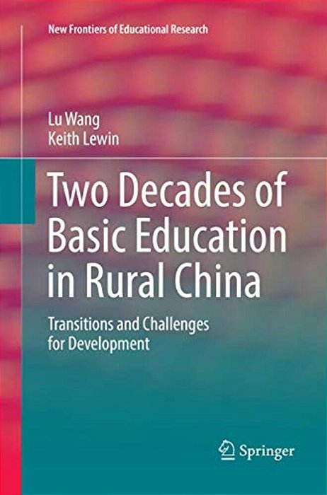 Two Decades Of Basic Education In Rural China: Transitions And Challenges For Development-..