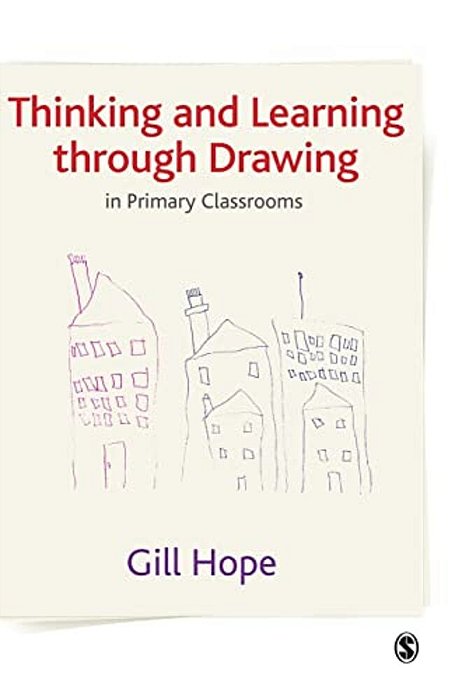 Thinking And Learning Through Drawing: In Primary Classrooms-..