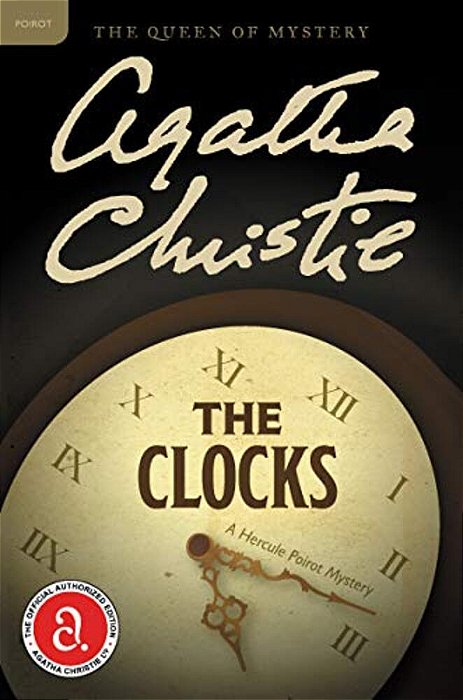 The Clocks: A Hercule Poirot Mystery: The Official Authorized Edition-..
