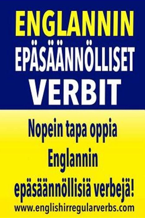 Englannin Epäsäännölliset Verbit: Nopein Tapa Oppia Englannin Epäsäännöllisiä Verbejä! (Full Color Version)-..