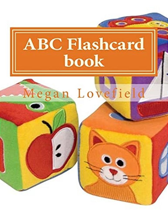Abc Flashcard Book: Learning Made Easy For Kids Ages 2-5 Year Old's-..