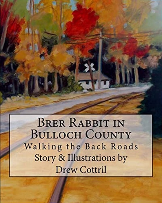 Brer Rabbit In Bulloch County: Walking The Back Roads-..