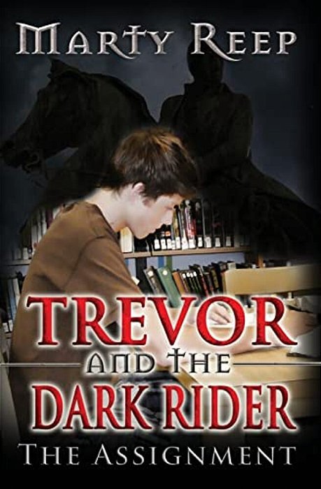 Trevor And The Dark Rider: The Assignment: Book 1-..