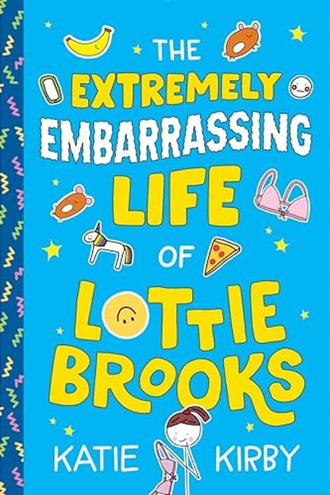 The Extremely Embarrassing Life Of Lottie Brooks-..