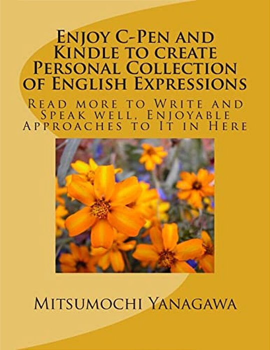 Enjoy C-Pen And Kindle To Create Personal Collection Of English Expressions: Read More To Write And Speak Well, Enjoyable Approaches To It In Here-..