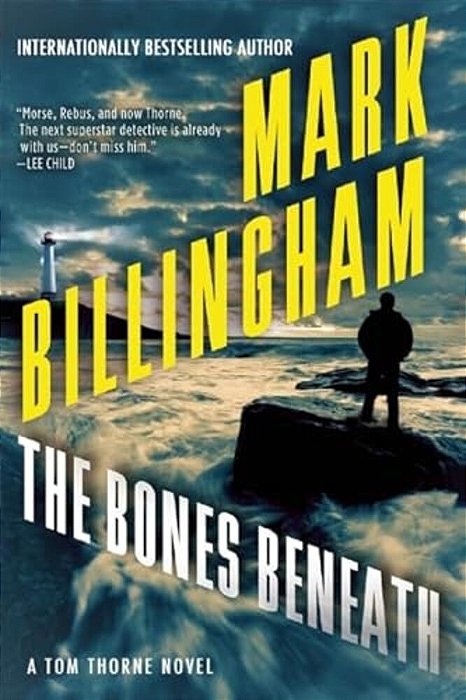 The Bones Beneath: A Tom Thorne Novel-..