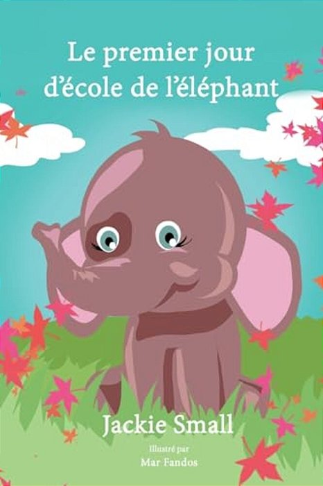 Le Premier Jour D'École De L'Éléphant-..