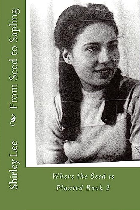 From Seed To Sapling: Where The Seed Is Planted Book 2-..