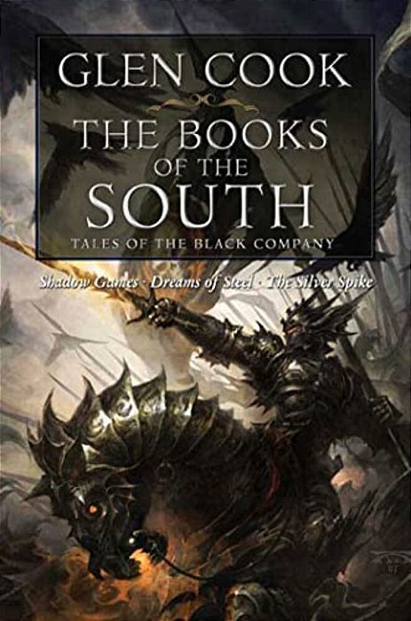 The Books Of The South: Tales Of The Black Company: Tales Of The Black Company-..