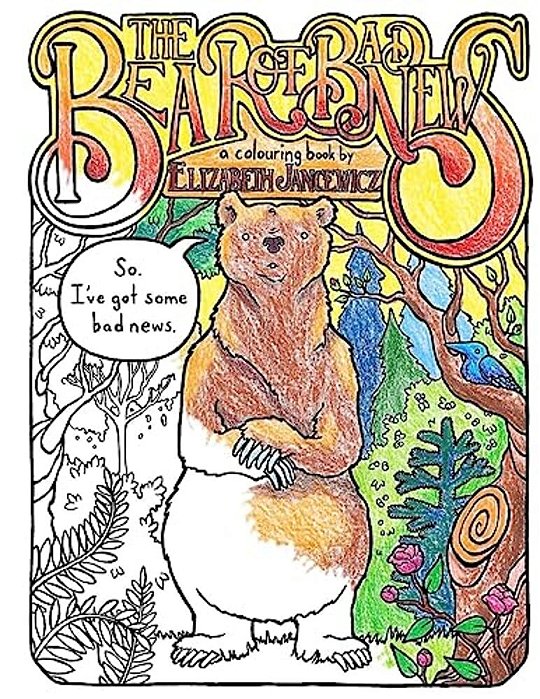 The Bear Of Bad News Coloring Book: An Adult Coloring Book-..