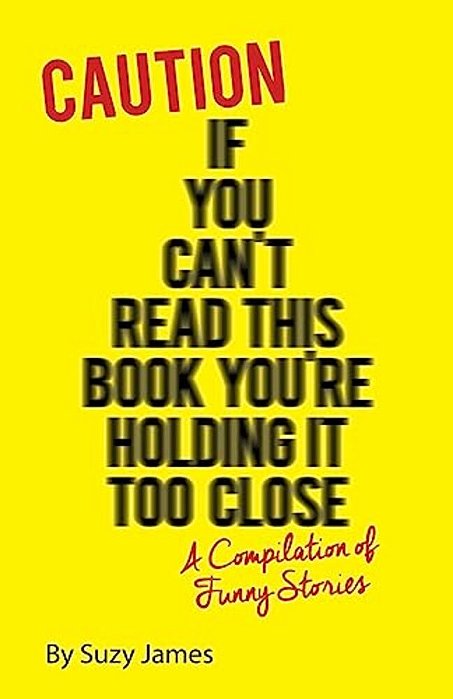 Caution If You Can't Read This Book You'Re Holding It Too Close-..