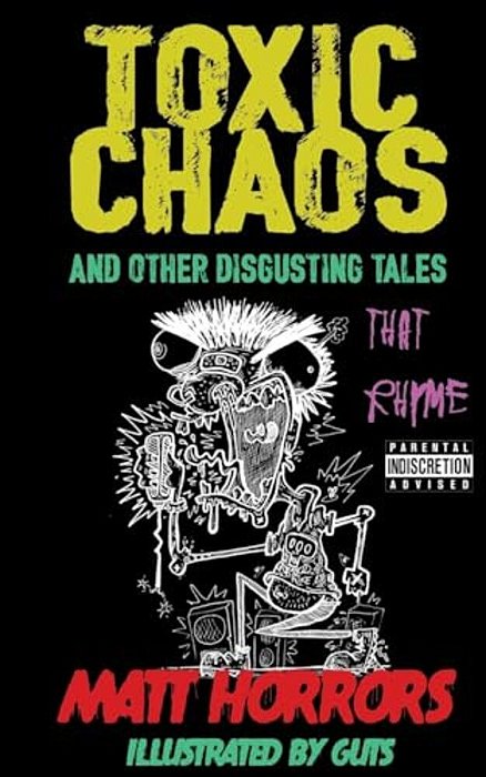 Toxic Chaos & Other Disgusting Tales: That Rhyme-..