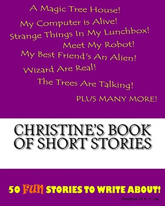 Christine's Book Of Short Stories-..