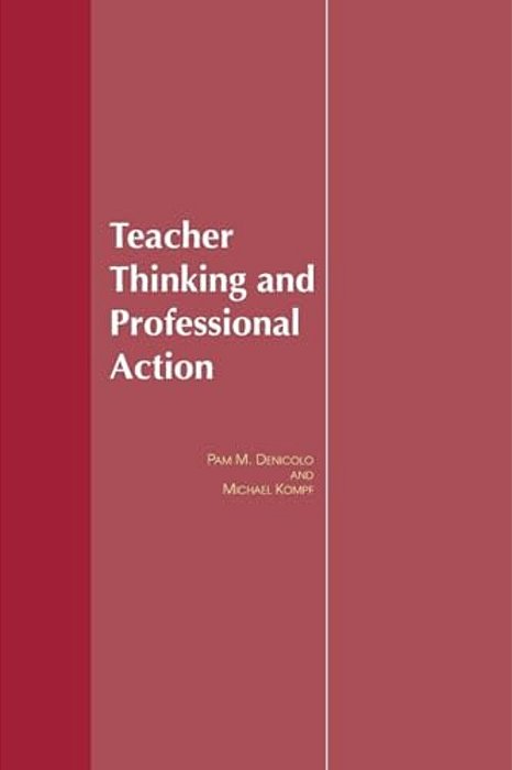 Teacher Thinking & Professional Action-..