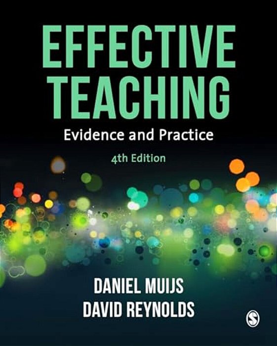 Effective Teaching: Evidence And Practice-..