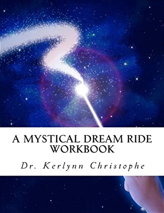 A Mystical Dream Ride: Workbook-..