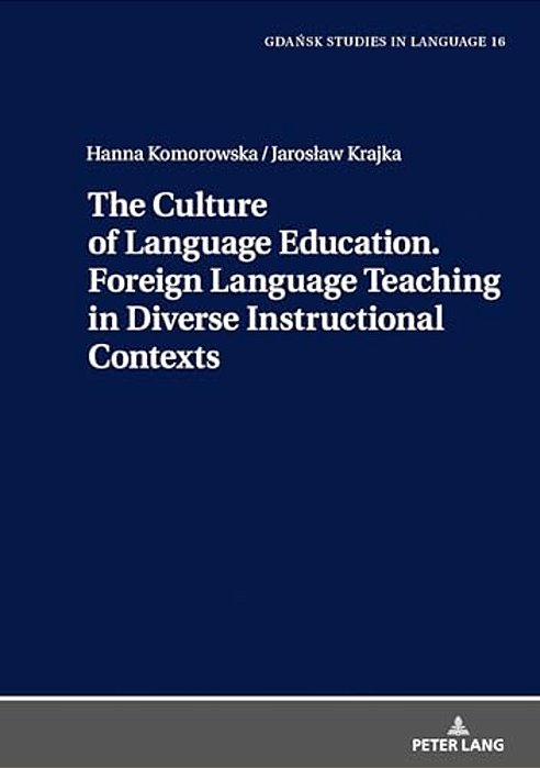 The Culture Of Language Education. Foreign Language Teaching In Diverse Instructional Contexts-..