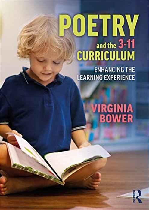 Poetry And The 3-11 Curriculum: Enhancing The Learning Experience-..