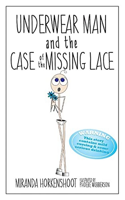 Underwear Man And The Case Of The Missing Lace-..