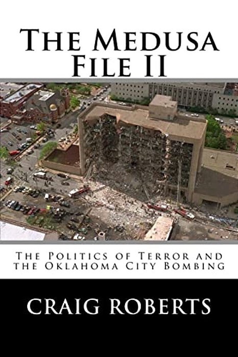 The Medusa File II: The Politics Of Terror And The Oklahoma City Bombing-..