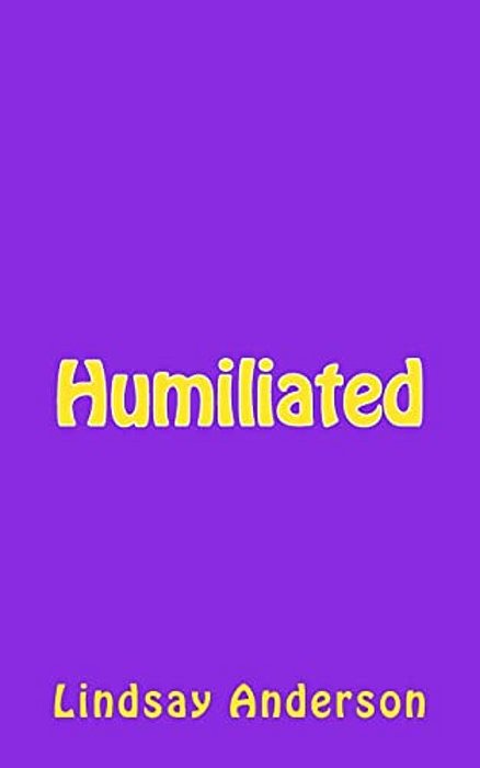 Humiliated-..