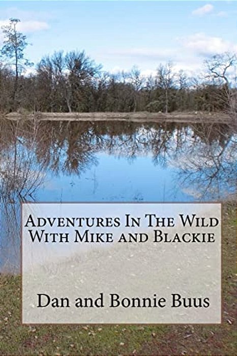 Adventures In The Wild With Mike And Blackie-..
