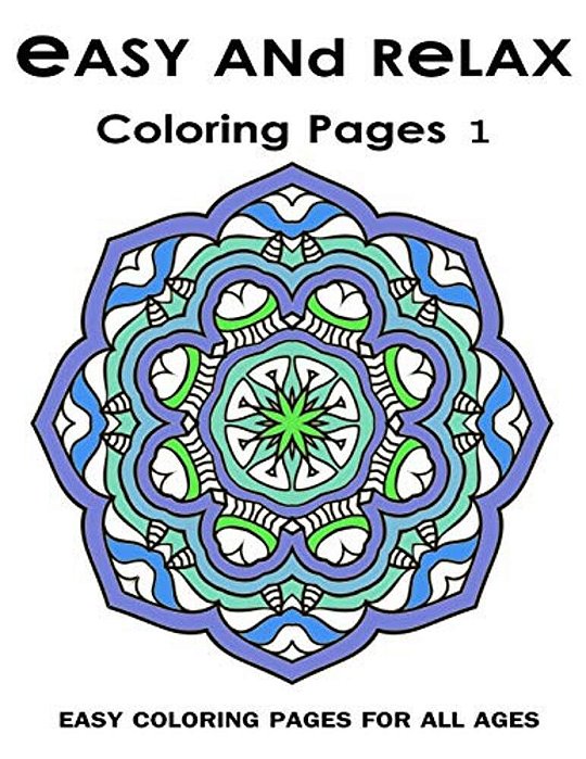 Easy And Relax Coloring Pages 1: Easy Coloring Pages For All Ages-..
