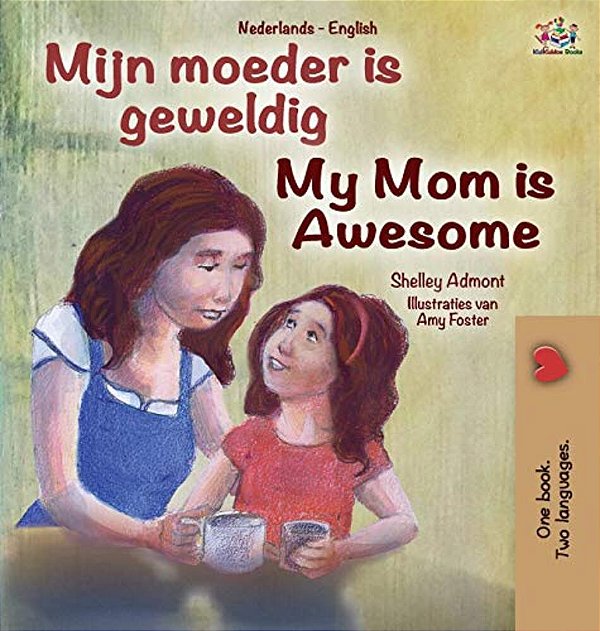 My Mom Is Awesome (Dutch English Bilingual Book For Kids)-..