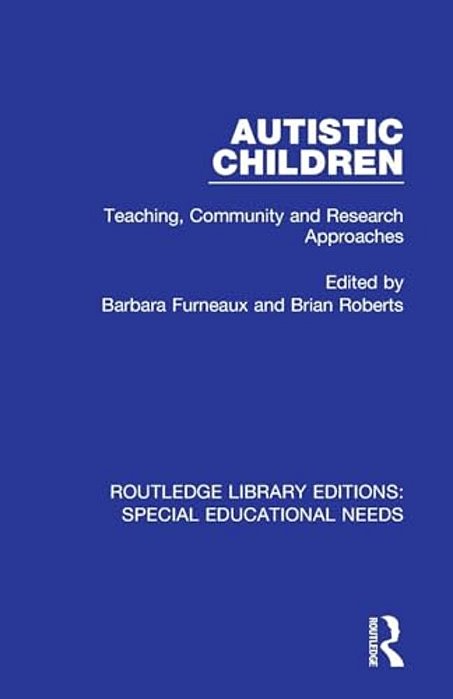 Autistic Children: Teaching, Community And Research Approaches-..