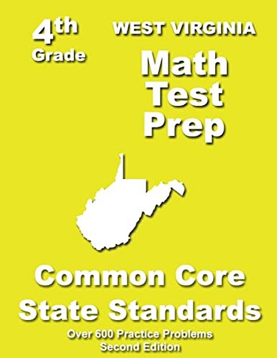 West Virginia 4Th Grade Math Test Prep: Common Core Learning Standards-..