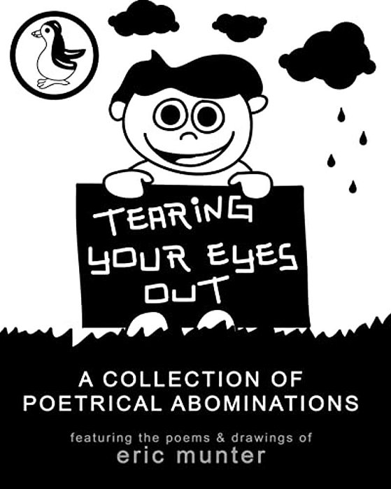 Tearing Your Eyes Out: A Collection Of Poetrical Abominations-..