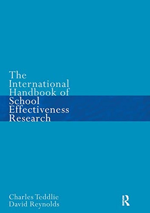 The International Handbook Of School Effectiveness Research-..