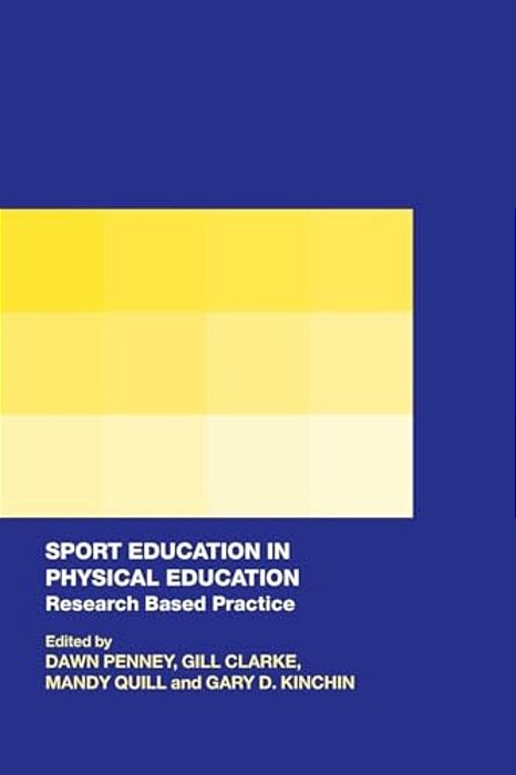 Sport Education In Physical Education: Research Based Practice-..