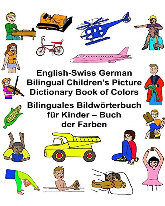 English-Swiss German Bilingual Children's Picture Dictionary Book Of Colors Bilinguales Bildwörterbuch Für Kinder - Buch Der Farben-..