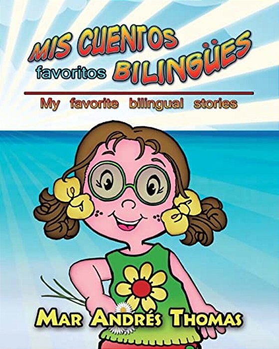 Mis Cuentos Favoritos Bilingues. My Favorite Bilingual Stories-..