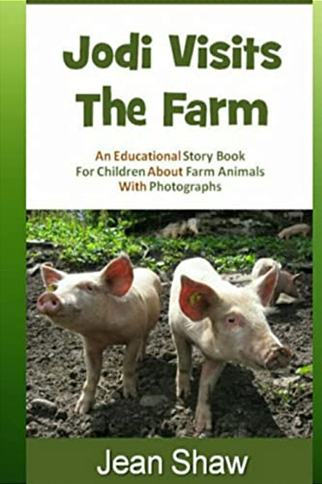 Jodi Visits The Farm: Children's Photo Story Book-..