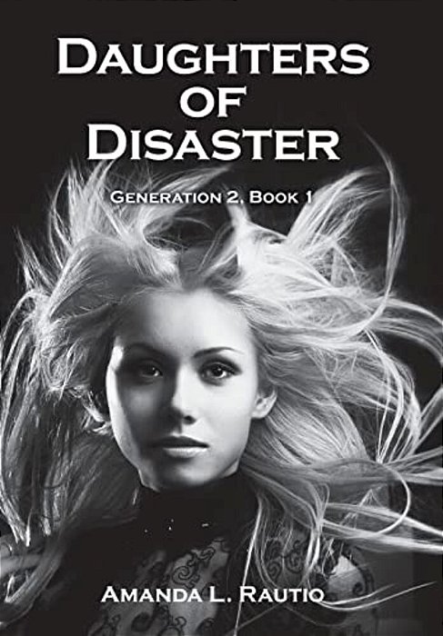 Daughters Of Disaster: Generation 2, Book 1-..