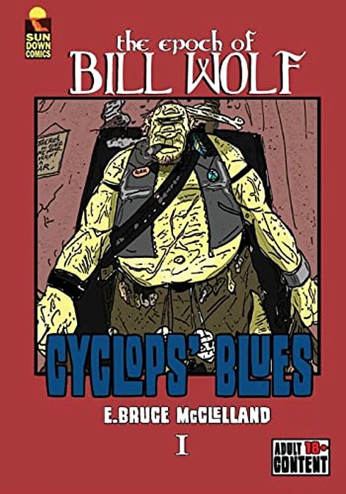 The Epoch Of Bill Wolf I: Cyclops' Blues-..